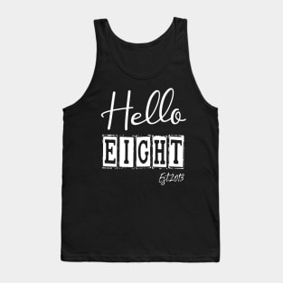 Hello Eight Est.2013 8th Funny Birthday Tank Top